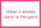 Hôtel 4 étoiles dans le Périgord Périgord France